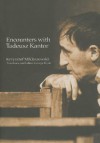 Encounters with Tadeusz Kantor - Krzysztof Miklaszewski, George Hyde