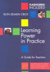 Learning Power in Practice: A Guide for Teachers - Ruth Deakin Crick