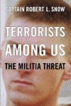 Terrorists Among Us: The Militia Threat - Robert L. Snow