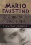 O Homem e sua Hora - E outros poemas - Mario Faustino