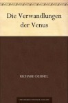 Die Verwandlungen der Venus (German Edition) - Richard Dehmel