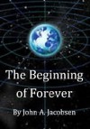 The Beginning of Forever - John Jacobsen