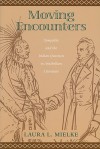 Moving Encounters: Sympathy and the Indian Question in Antebellum Literature - Laura L. Mielke