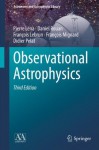 Observational Astrophysics (Astronomy and Astrophysics Library) - Pierre Lxe9na, Daniel Rouan, Franxe7ois Lebrun, Franxe7ois Mignard, Didier Pelat, Stephen Lyle, Laurent Mugnier