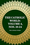 The Catholic World: Volume 4, Nos. 19-24 - The Catholic World