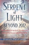 Serpent of Light: Beyond 2012 - Drunvalo Melchizedek