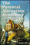 The Parental Alienation Syndrome: A Guide for Mental Health and Legal Professionals - Richard A. Gardner