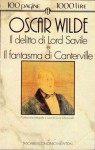 Il delitto di Lord Saville; Il fantasma di Canterville e altri racconti - Oscar Wilde, Lucio Chiavarelli