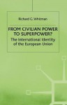 From Civilian Power to Superpower - Richard G. Whitman