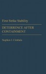 First Strike Stability: Deterrence After Containment - Stephen J. Cimbala