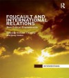 Foucault & Intl Relations: New Critical Engagements - Nicholas J Kiersey, Doug Stokes