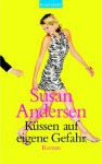 Küssen auf eigene Gefahr - Susan Andersen, Gabriele Werweck