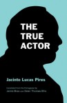 The True Actor - Jacinto Lucas Pires