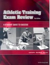 Athletic Training Exam Review: A Student Guide to Success - Lynn Van Ost, Karen Manfre, Karen Lew