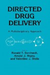 Directed Drug Delivery: A Multidisciplinary Approach (Experimental Biology and Medicine) (Experimental Biology and Medicine) - Ronald T. Borchardt, Valentino J. Stella