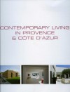 Contemporary Living in Provence & Cote D'Azur/Demeures Contemporaines En Provence & Cote D'Azur/Hedendaags Wonen in Provence & Cote D'Azur - Wim Pauwels