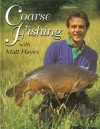 Coarse Fishing with Matt Hayes - Matt Hayes