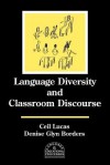 Language Diversity and Classroom Discourse - Ceil Lucas, Denise Glyn Borders