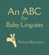 An ABC for Baby Linguists - Michael Bernstein