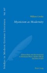 Mysticism as Modernity: Nationalism and the Irrational in Hermann Hesse, Robert Musil and Max Frisch - William Crooke