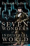 Seven Wonders of the Industrial World (Text Only Edition) - Deborah Cadbury