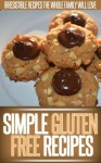 Gluten Free Recipes: A Collection Of Delicious Gluten-Free Recipes For All Your Meals. (Simple Recipe Series) - Ready Recipe Books