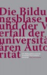 Die Bildungsblase Und Der Verfall Der Universitaren Autoritat. - Peter Schneider