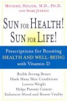 The UV Advantage: New Medical Breakthroughs Reveal Powerful Health Benefits from Sun Exposure and Tanning - Michael Holick, Mark Jenkins