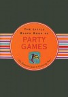 The Little Black Book of Party Games - Ruth Cullen