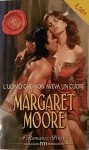 L'UOMO CHE NON AVEVA UN CUORE - Moore Margaret