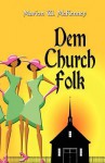 Dem Church Folk - Marion W. McKenney