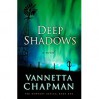 Deep Shadows - Vannetta Chapman