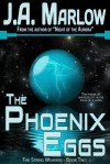 The Phoenix Eggs - J.A. Marlow