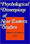 Psychological Dimensions of Near Eastern Studies (Princeton Studies on the Near East) - Norman Itzkowitz, Leon Carl Brown