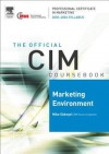 CIM Coursebook 05/06 Marketing Environment (CIM Coursebook) - Mike Oldroyd