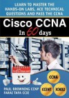 Cisco CCNA in 60 Days - Paul William Browning, Farai Tafa