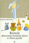 Rozwój aktywności twórczej dzieci w sferze języka - Joanna Laskowska