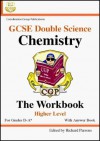 Chemistry: Double Science: GCSE: The Workbook: Higher Level - Richard Parsons, Paddy Gannon