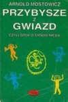 Przybysze z gwiazd czyli Spór o synów nieba - Arnold Mostowicz