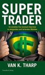 Super Trader - Van K. Tharp, Jillian Comphel