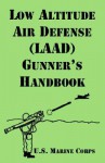 Low Altitude Air Defense (Laad) Gunner's Handbook - United States Marine Corps