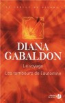 Le voyage, Les tambours de l'automne(Le cercle de pierre, #3-4) - Diana Gabaldon