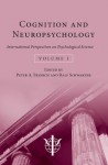 Cognition and Neuropsychology: International Perspectives on Psychological Science (Volume 1) - Peter A Frensch, Ralf Schwarzer