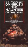 H.P. Lovecraft Omnibus 3: The Haunter Of The Dark - H.P. Lovecraft, August Derleth