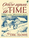 Once Upon a Time: The Way America Was - Eric Sloane