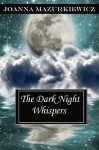 The Dark Night Whispers (The Whispers series #2) - Joanna Mazurkiewicz