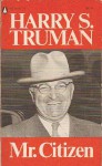 Mr. Citizen - Harry S. Truman