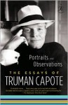 Portraits and Observations: The Essays of Truman Capote - Truman Capote