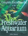 Complete Encyclopedia of the Freshwater Aquarium - John Dawes