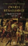 Zwarte renaissance: Spanje en de wereld 1492-1536 - Chris van der Heijden